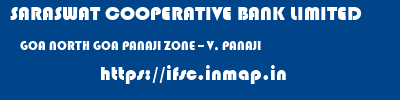 SARASWAT COOPERATIVE BANK LIMITED  GOA NORTH GOA PANAJI ZONE -- V, PANAJI  ifsc code